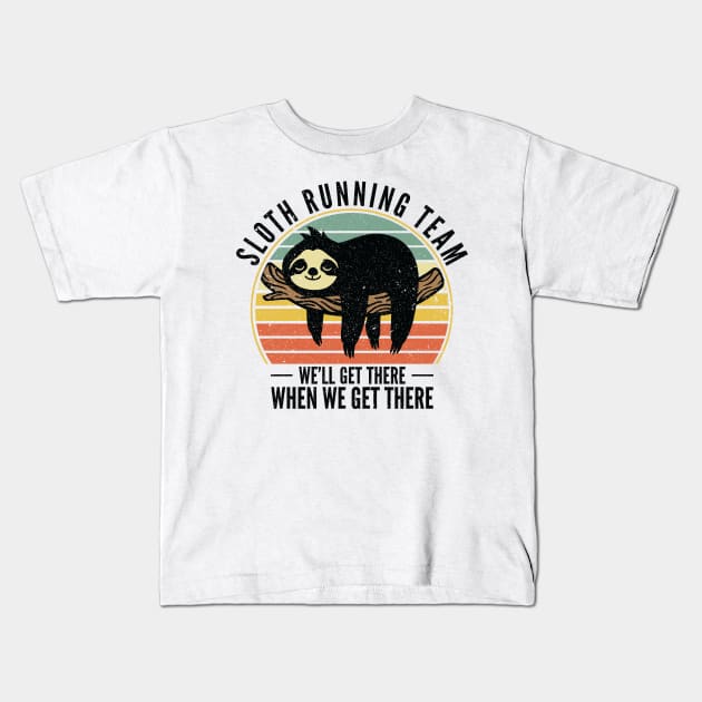 Sloth Running Team We Will Get There When We Get There Kids T-Shirt by Tom´s TeeStore